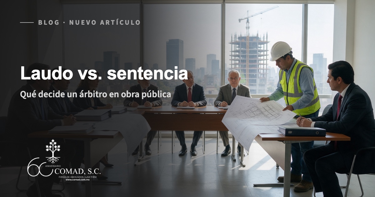 Portada del artículo laudo vs sentencia: qué decide un árbitro en un contrato de obra pública